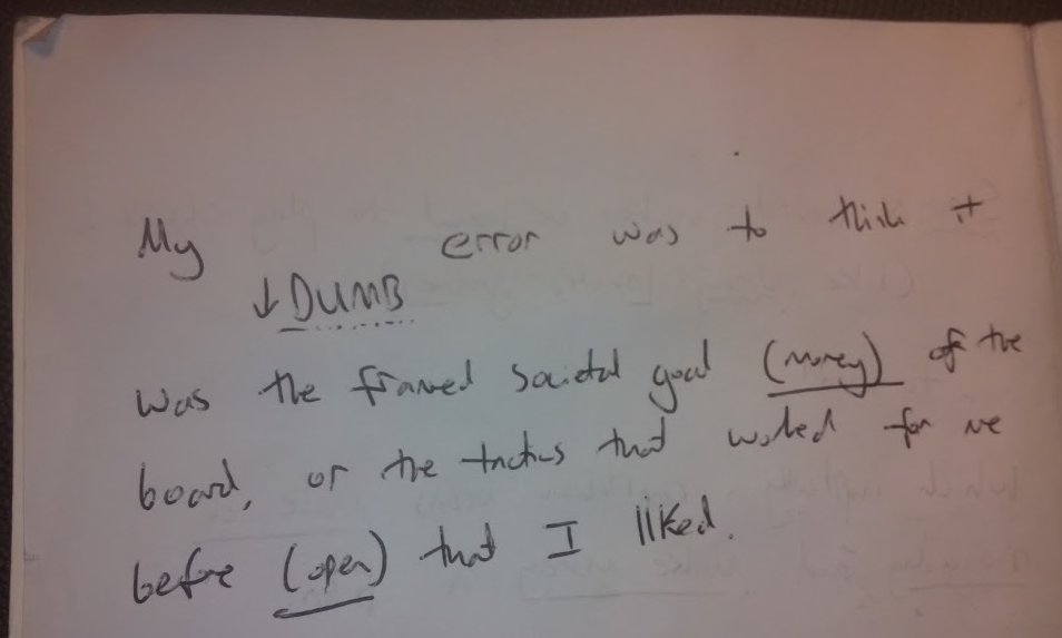 My dumb error was to think it was the framed societal goal (money) of the board, or the tricks that worked for me before (open) that I liked.
